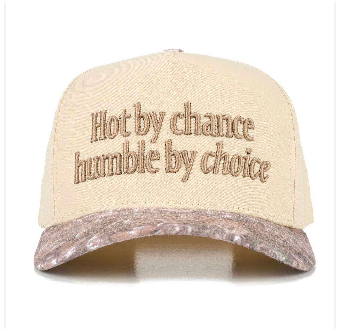 Hot By Chance Humble By Choice Hat