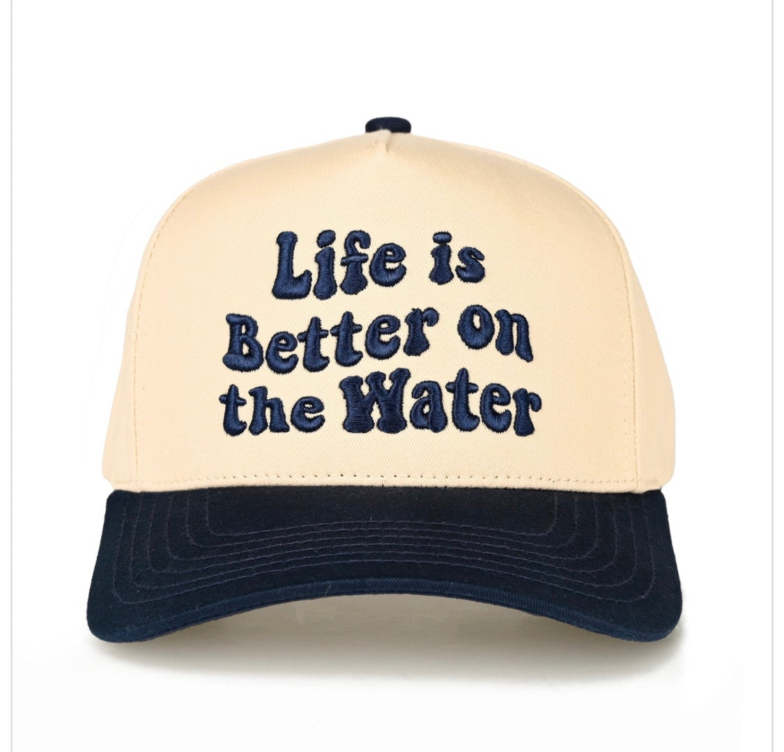 Life is Better On The Water Hat