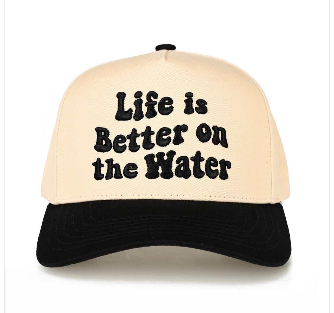 Life is Better On The Water Hat