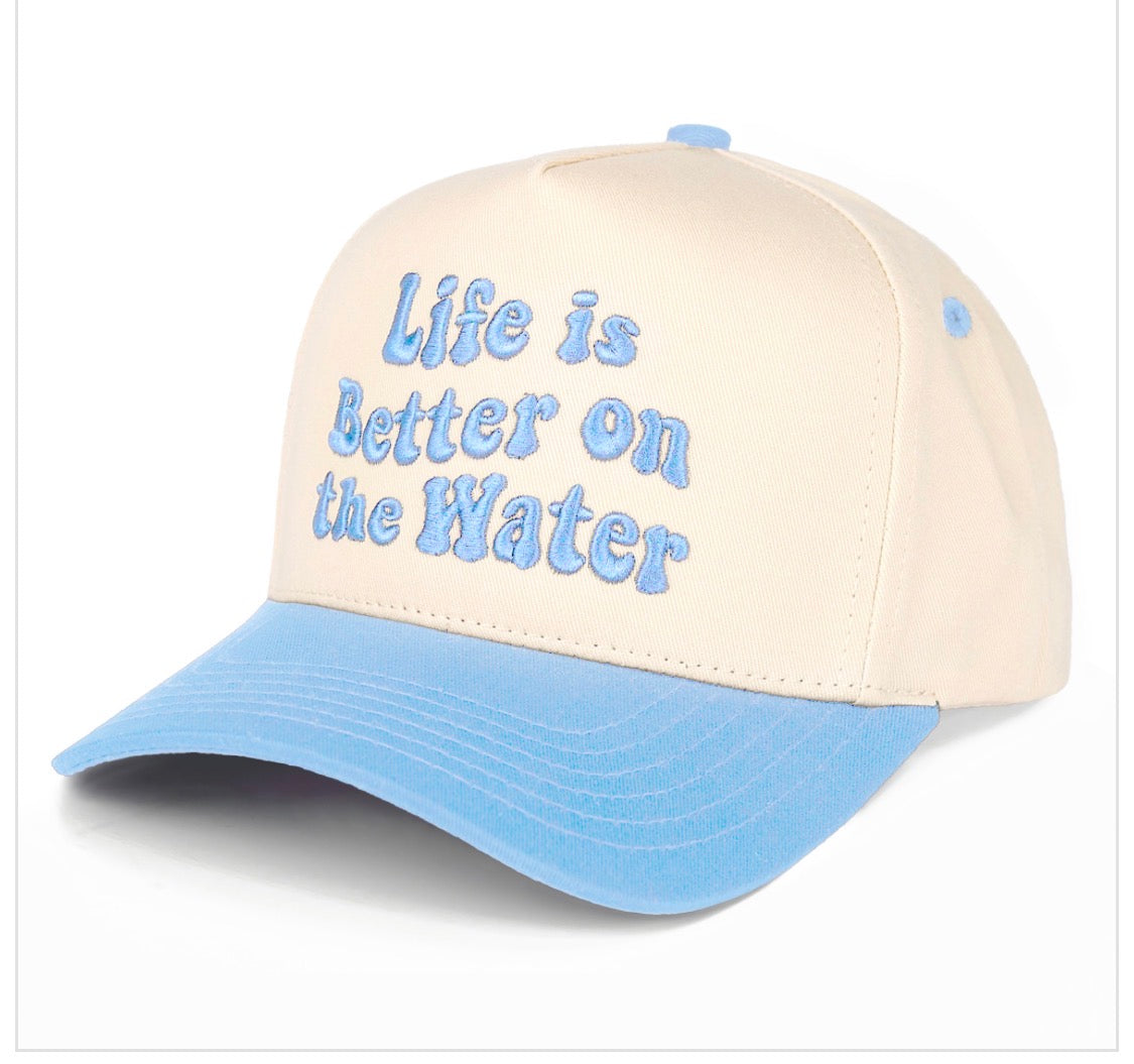 Life is Better On The Water Hat